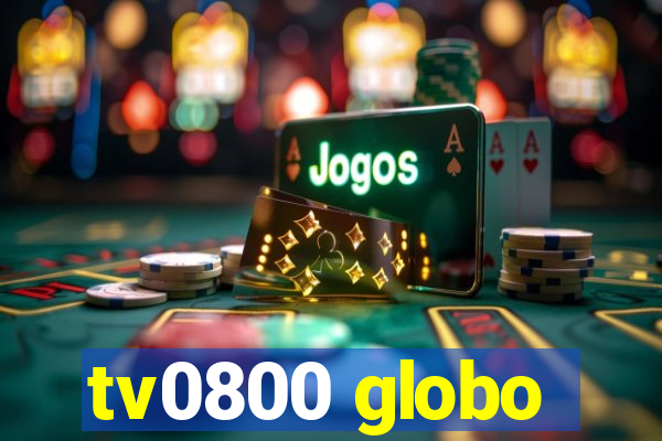 tv0800 globo